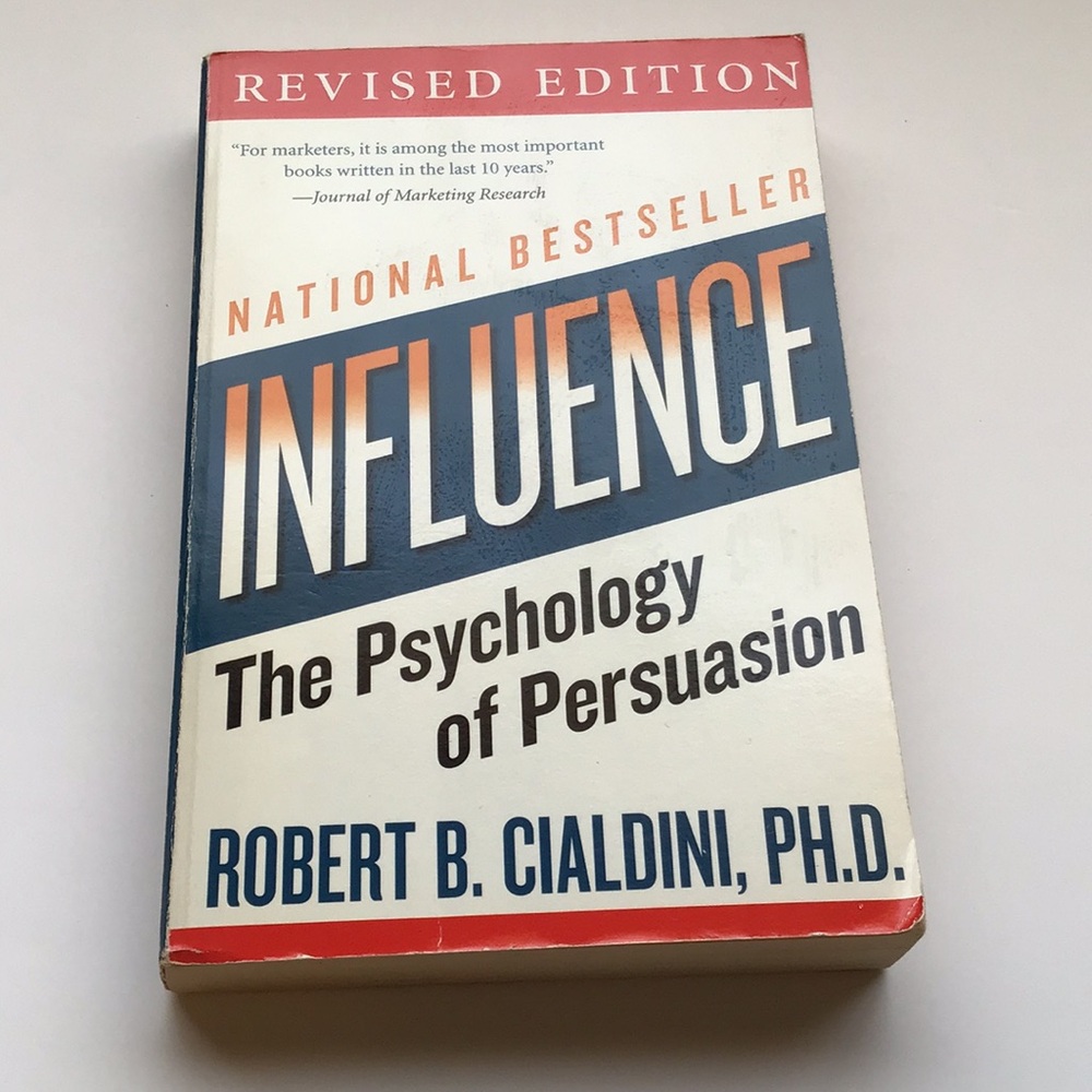 Influence The Psychology of Persuasion  by Robert B Cialdini, Ph D revised 2007